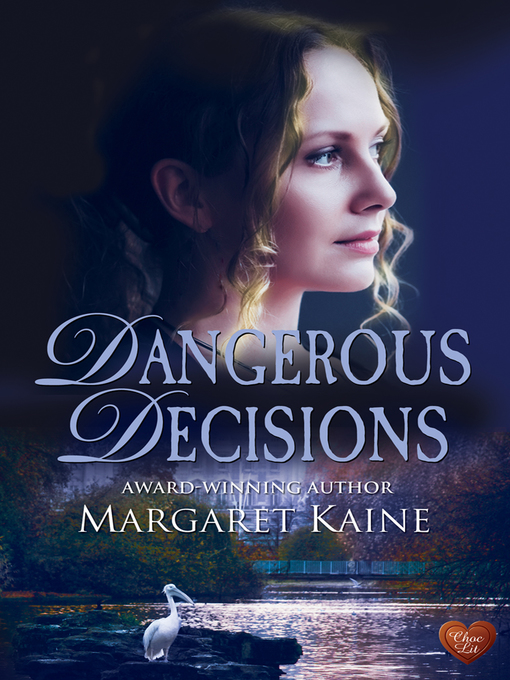 Title details for Dangerous Decisions by Margaret Kaine - Available